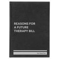 Personalized Reasons For a Future Therapy Bill Leatherette Journal (large) | Black/Silver