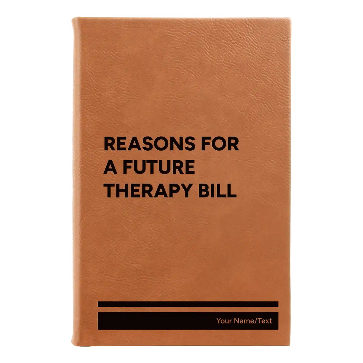Personalized Reasons For a Future Therapy Bill Leatherette Journal (small) | Rawhide