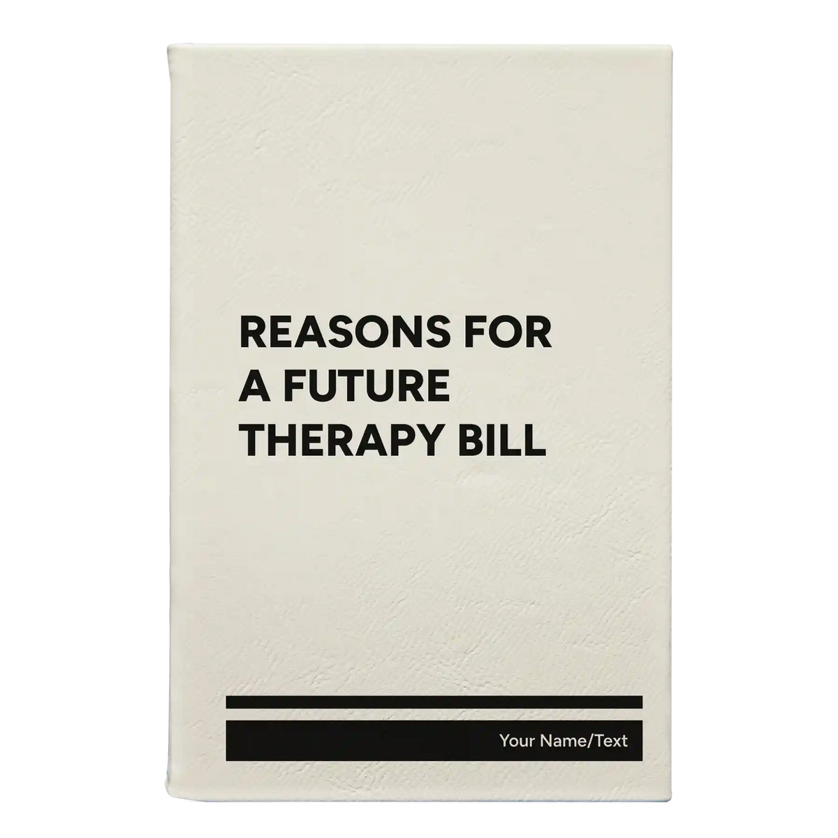 Personalized Reasons For a Future Therapy Bill Leatherette Journal (small) | White